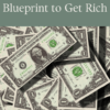 The Ultimate Blueprint to Get Rich